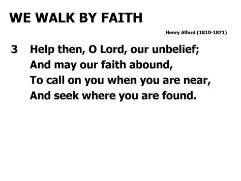 WE WALK BY FAITH 1 We walk by faith, and not by sight; - ppt download