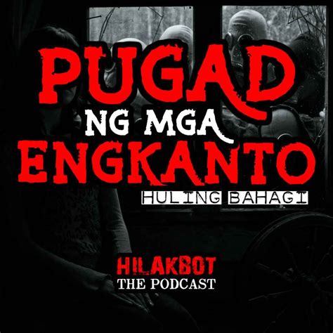 PUGAD ng mga ENGKANTO – HILAKBOT PINOY HORROR STORIES | The Podcast ...