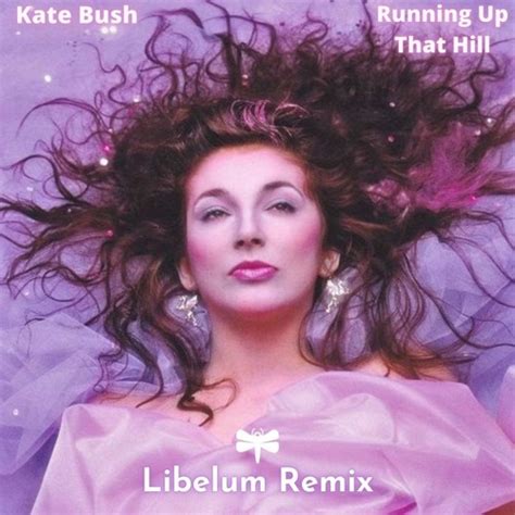 Listen to music albums featuring Kate Bush - Running Up That Hill (Libelum Edit) Free Download ...