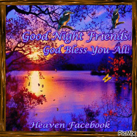 Good Night Friends Picmix made for my Heaven Facebook page. Please come ...
