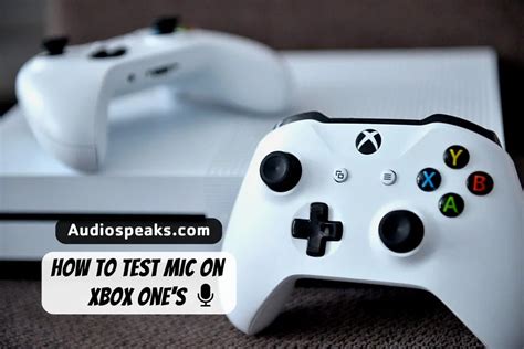 How to Test Mic on Xbox One | Step-by-step guide - Audio Speaks