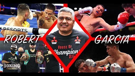 ROBERT GARCIA: BEST TRAINER IN BOXING? | Feature and Highlights | BOXING WORLD WEEKLY - YouTube