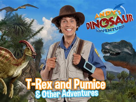 Watch Andy's Dinosaur Adventures: T-Rex and Pumice & Other Adventures | Prime Video