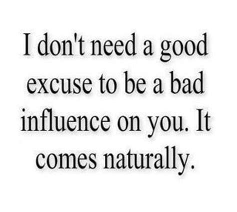 Bad Influence Quotes. QuotesGram