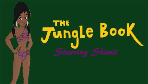 The Jungle Book Starring Shanti by RIZROW on DeviantArt