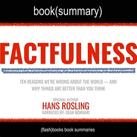 Factfulness by Hans Rosling, Anna Rosling Ronnlund, Ola Rosling - Book Summary by Dean Bokhari ...