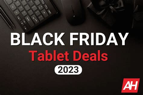 Black Friday 2023 Tablet Deals