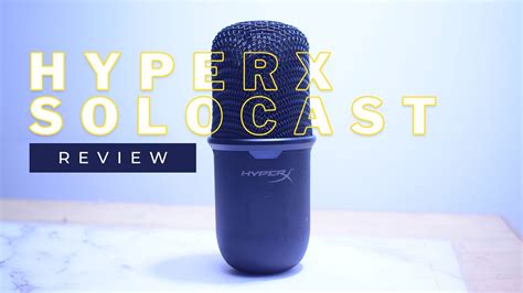 HyperX SoloCast Review: Should you Buy in 2023? | The World's Best And Worst