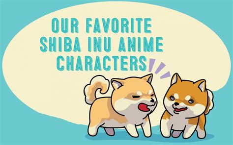 Our Favorite Shiba Inu Anime Characters - My First Shiba Inu