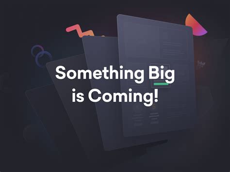 Something Big is Coming! by pixfort on Dribbble