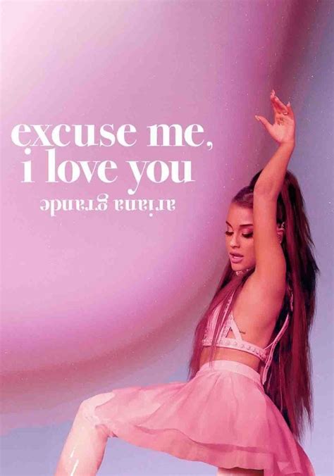 ariana grande: excuse me, i love you streaming