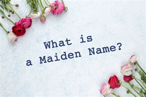 What is a Maiden Name? – Very Many Names