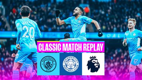 Classic match replay: City v Leicester 2021