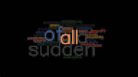 ALL OF A SUDDEN: Synonyms and Related Words. What is Another Word for ...