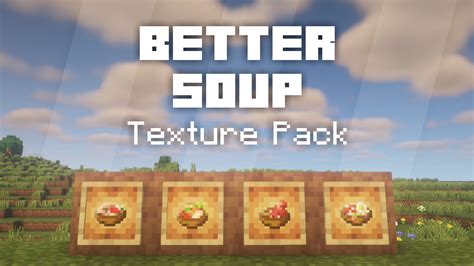 Better Soup Texture Pack Minecraft Texture Pack