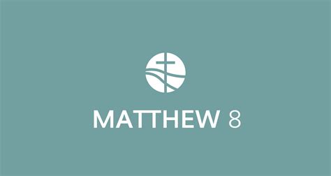 Sermon Series - Matthew 8