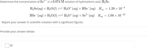 Solved in a 0.074 M solution of hydroselenic acid, H2S6. | Chegg.com