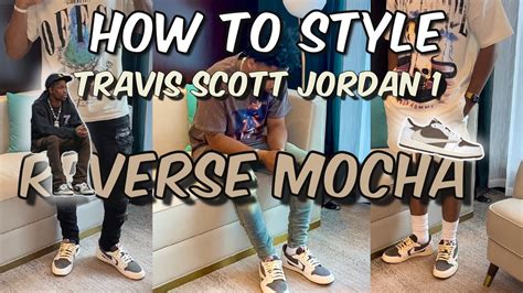 HOW TO STYLE Travis Scott Jordan 1 Low Reverse Mocha ( Shoe Review ...