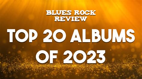 Top 20 Albums of 2023 - Blues Rock Review