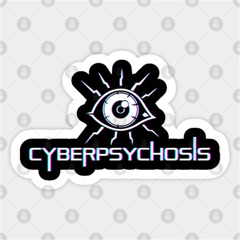 Cyberpsychosis - Cyberpunk - Sticker | TeePublic