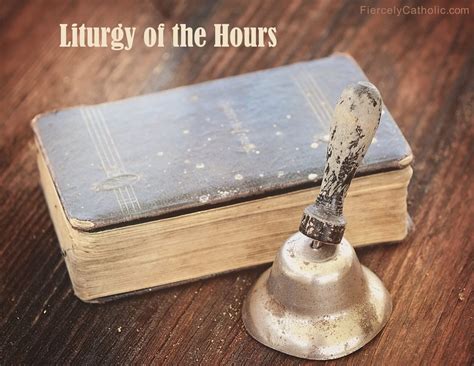 Liturgy of the Hours - Fiercely Catholic