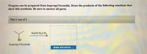 Solved Propyne can be prepared from isopropyl bromide. Draw | Chegg.com