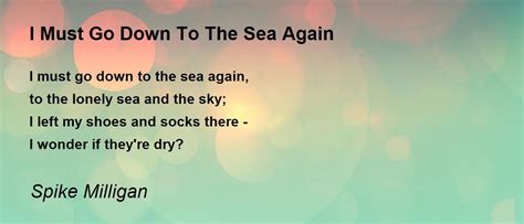 I Must Go Down To The Sea Again Poem by Spike Milligan - Poem Hunter