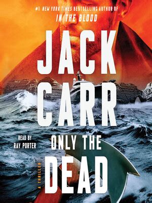 Only the Dead by Jack Carr · OverDrive: Free ebooks, audiobooks & movies from your library.