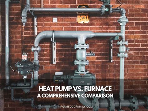 Heat Pump vs. Furnace: A Comprehensive Comparison - FarmFoodFamily