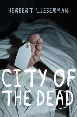 City of the Dead by Herbert Lieberman | NOOK Book (eBook) | Barnes & Noble®