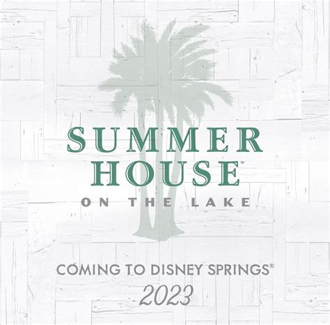 Summer House on the Lake Restaurant Coming to Disney Springs - Disney ...