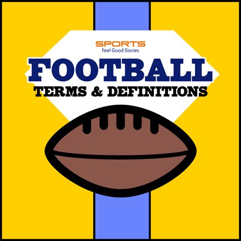 Football Terms and Definitions - Pigskin Dictionary