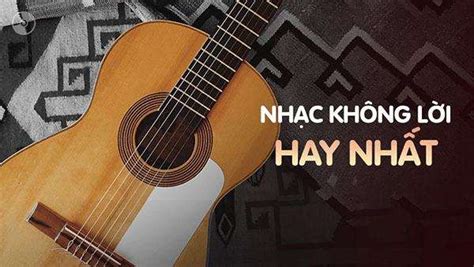 Top 101 bài nhạc không lời hay nhất 2020 đáng nghe nhất