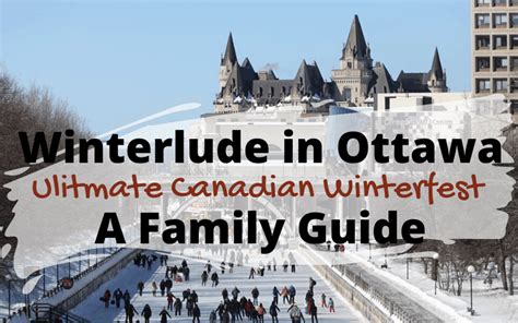 Winterlude in Ottawa: Family Guide to the Ulitmate Canadian Winterfest • Tapped Out Travellers