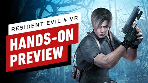 Resident Evil 4 VR Hands-On Preview - IGN