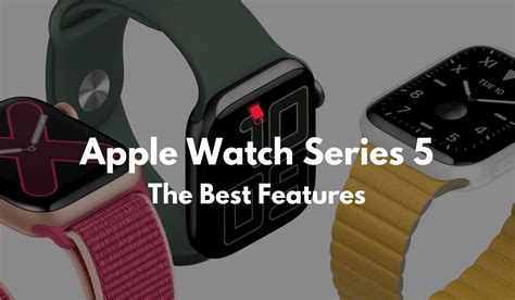 The Best Apple Watch Series 5 Features