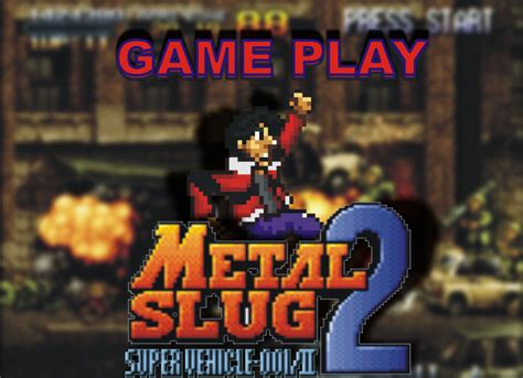 GAMEPLAY METAL SLUG 2 PARTE 2 by chacs on DeviantArt