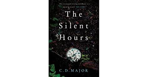 The Silent Hours by C.D. Major