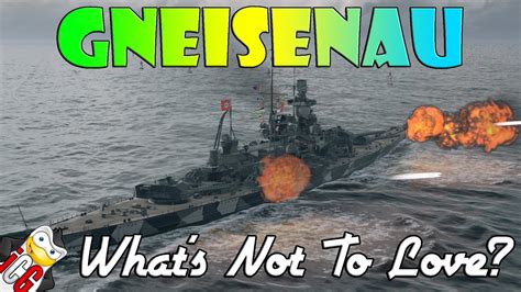 World of Warships - Gneisenau - What's Not to Love? - YouTube