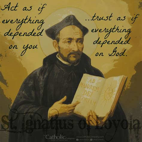 St. Ignatius of Loyola on how to be awesome. | St ignatius of loyola, Catholic prayers, Catholic ...