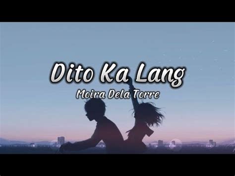 Dito Ka Lang - Moira Dela Torre | Lyric Video | KMJ Music - YouTube