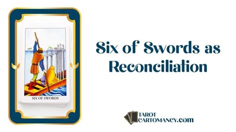 Six of Swords as Reconciliation Upright and Reversed Tarot Card Meaning