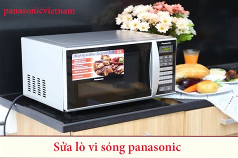 Cách sửa lò vi sóng panasonic đơn giản nhất - bảo hành Panasonic