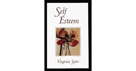 Self-Esteem by Virginia Satir — Reviews, Discussion, Bookclubs, Lists