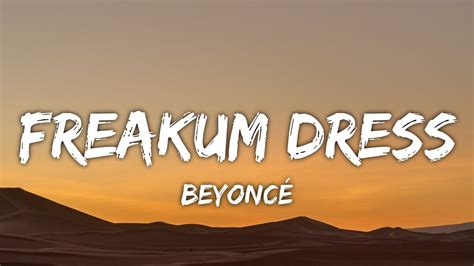 Beyoncé - Freakum Dress (Lyrics) "When you put it on, it's an invitation" [TikTok Song] - YouTube