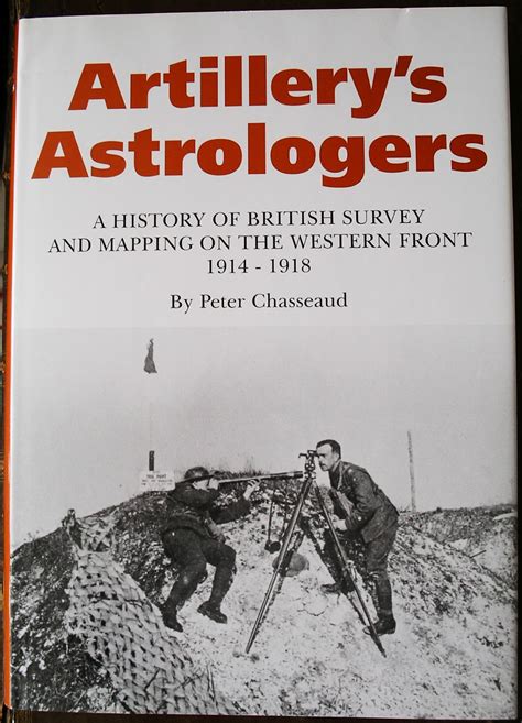 Peter Chasseaud: Landscape, Air Photos, Trench Maps: ARTILLERY'S ASTROLOGERS: Maps, Survey ...