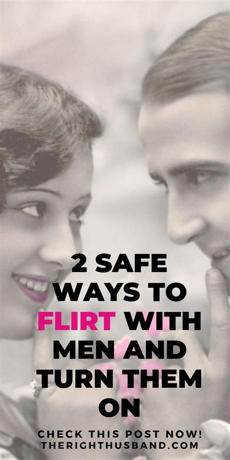 2 Safe Ways To Flirt With Men. Turn Them On! | The Right Husband ...