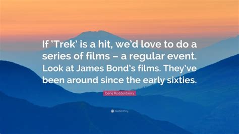 Top 40 Gene Roddenberry Quotes (2025 Update) - QuoteFancy