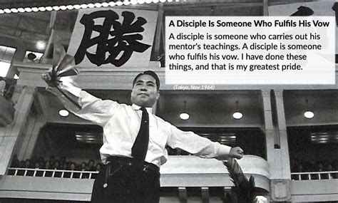 [Quotes] A Disciple is Someone who Fulfils his Vow : Daisaku Ikeda Legacy