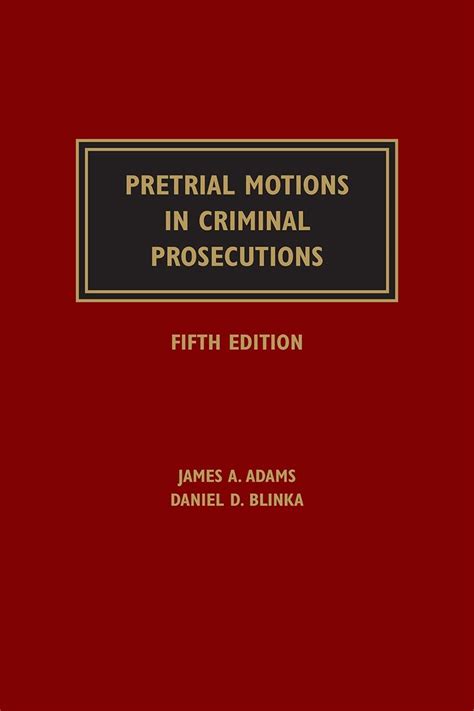 Pretrial Motions in Criminal Prosecutions | LexisNexis Store